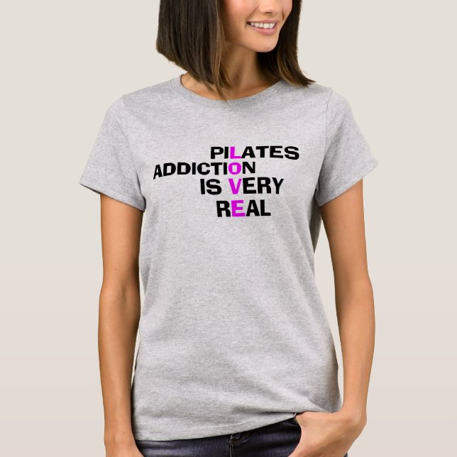 Pilates Addiction - Funny Pilates Shirt (Front)