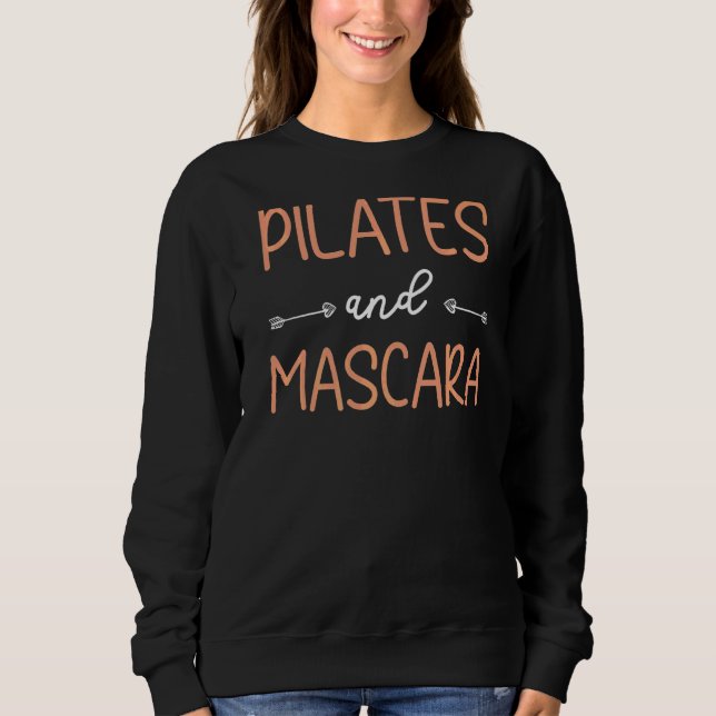 Pilates And Mascara Fitness Exercise Training Work Sweatshirt (Front)