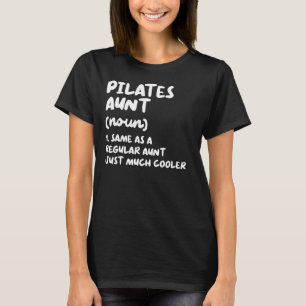 Pilates Aunt Definition   Sports T-Shirt
