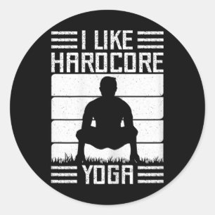 Pilates Enthusiasts I Like Hardcore Yoga Pilates  Classic Round Sticker