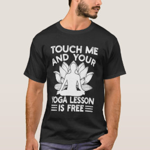 Pilates Enthusiasts Touch Me & Your Yoga Lesson Fr T-Shirt