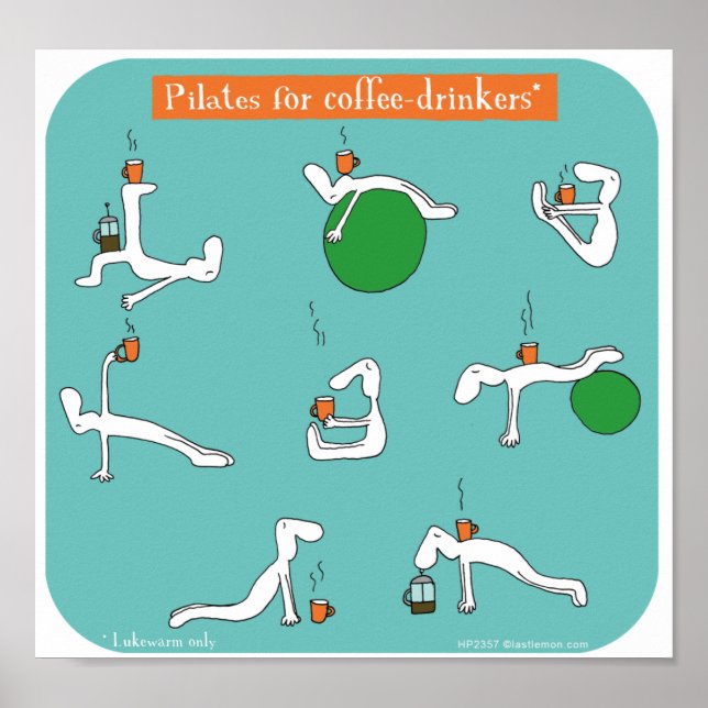 pilates for coffee drinkers poster (Front)