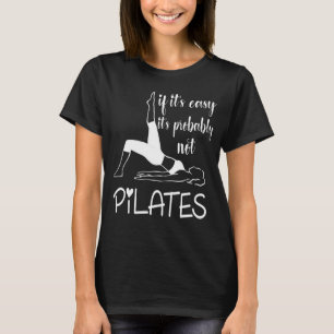 Pilates , Funny Pilates , Pilates Lover Gift,  T-Shirt