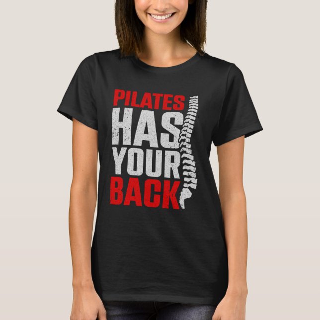 Pilates Has Your Back  2 T-Shirt (Front)