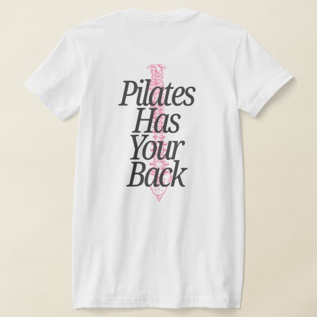 Pilates Has Your Back  T-Shirt (Laydown Back)