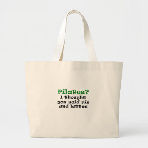 Pilates I Thought You said Pie and Lattes Large Tote Bag