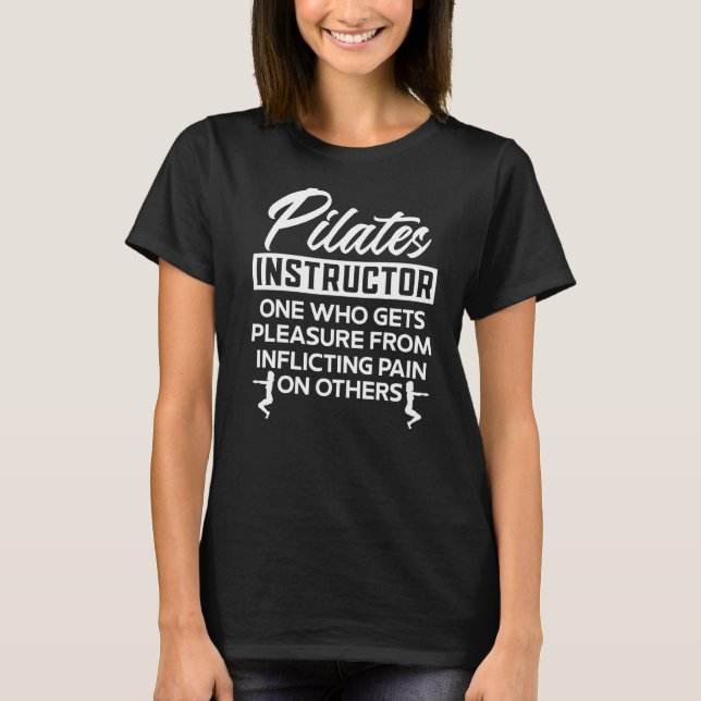 Pilates Instructor Definition Workout Exercise Fit T-Shirt (Front)