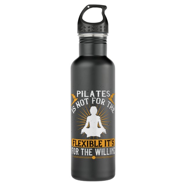 Pilates Is Not For The Flexible 710 Ml Water Bottle (Front)