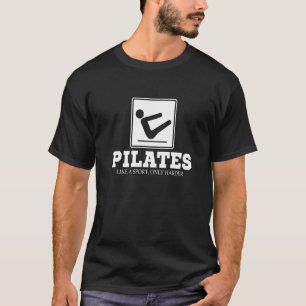 Pilates Like A Sport Only Harder Pilates Fitness T T-Shirt