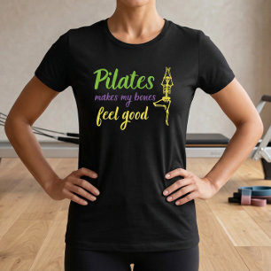 Pilates makes my bones feel good Quote T-Shirt