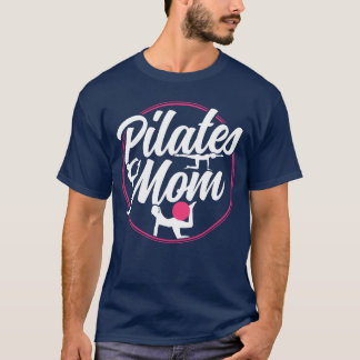 Pilates Mum Lover Mother Mummy friend T-Shirt