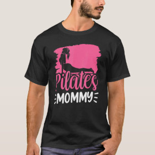 Pilates Mummy Mum Mother Mama Mother's Day T-Shirt