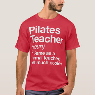 Pilates Teacher Funny Definition Gym Sports Traine T-Shirt