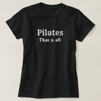 Pilates That Is All Funny T-Shirt