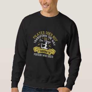 Pilates Transforms The Person Who Sees Sweatshirt