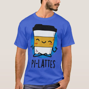 Pilattes Funny Latte Pilates Pun T-Shirt