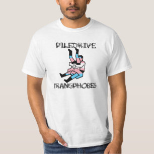 Piledrive Homophobes T-Shirt