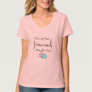 Pillow Talk T-Shirt