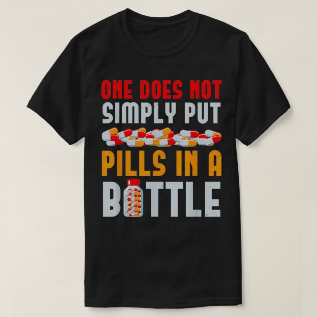 Pills In A Bottle Pharmacist Technician  T-Shirt (Design Front)