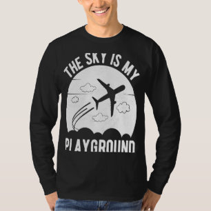 Pilot Aeroplane Plane Aviation The Sky is My Play T-Shirt