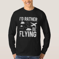 Pilot Airplane Plane Aviation I would Rather be Fl