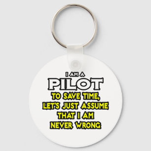 Pilot...Assume I Am Never Wrong Key Ring