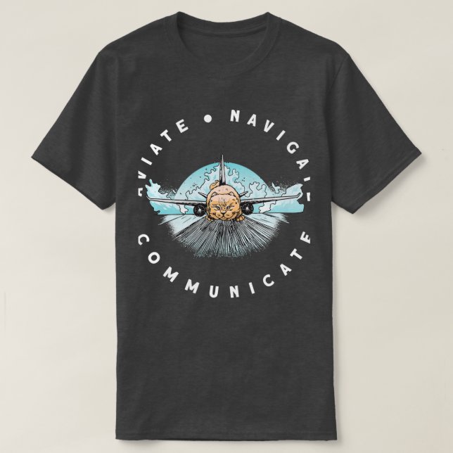 Pilot Aviate Navigate Communicate Cat Plane  (3)  T-Shirt (Design Front)