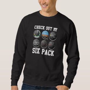 Pilot Aviation Check Out My Six Pack Aeroplane  Av Sweatshirt