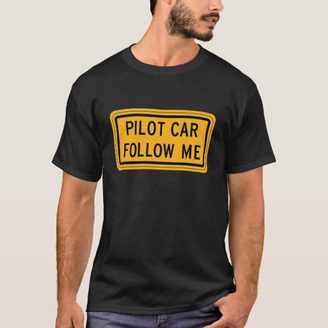 Pilot Car Follow Me T-Shirt (Front)
