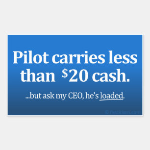 Pilot carries less than $20 cash rectangular sticker