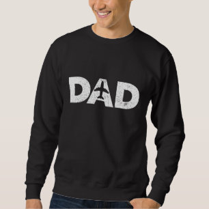 Pilot Dad Father's Day Gift for Aeroplane and Avia Sweatshirt