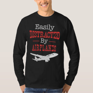 Pilot Flying - Easily Distracted By Aeroplanes T-Shirt