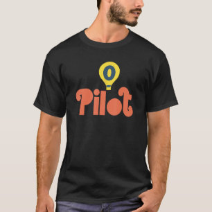 Pilot - hot air balloon - ballooning - balloons - T-Shirt