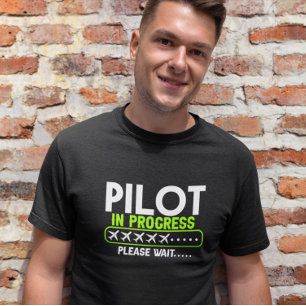 Pilot in Progress Loading Flight School T-Shirt