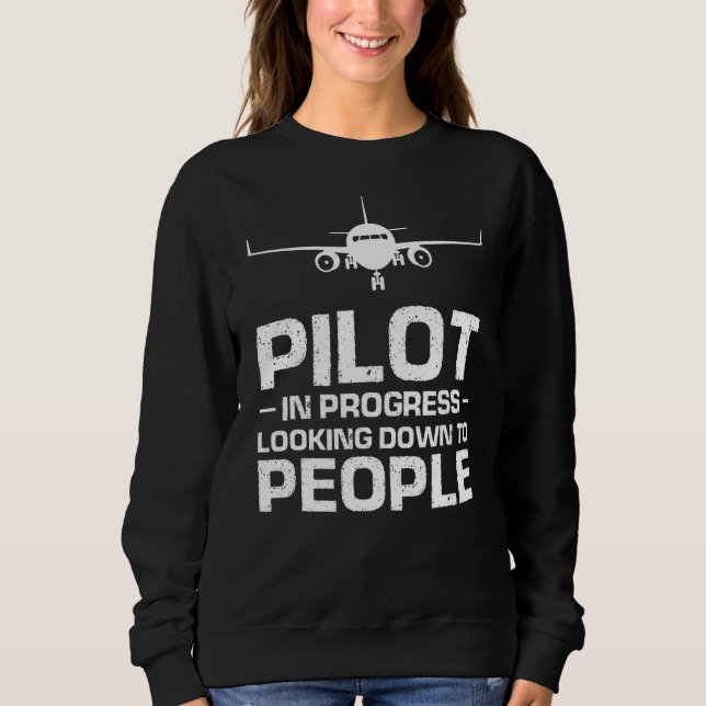 Pilot in progress looking down to people Pilot Sweatshirt (Front)