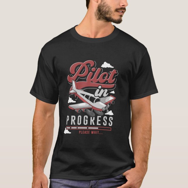Pilot In Progress Please Wait Funny Gift Future Pi T-Shirt (Front)