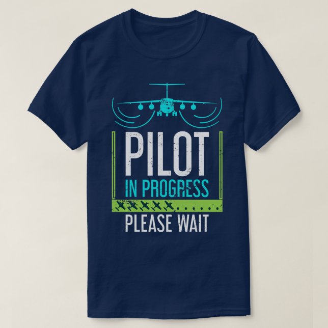 Pilot In Progress Please Wait Future Pilot T-Shirt (Design Front)