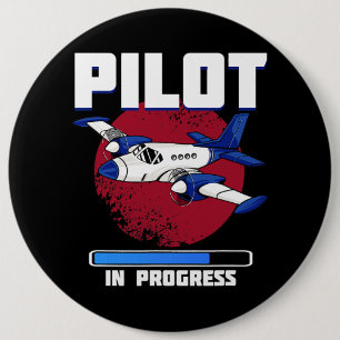Pilot in progress Quote for a Future Pilot Airplan 6 Cm Round Badge