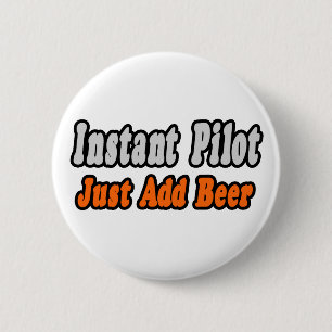 Pilot...Just Add Beer 6 Cm Round Badge