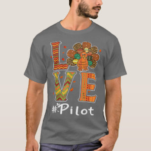 Pilot Love Thanksgiving Leopard Turkey Autumn Fall T-Shirt