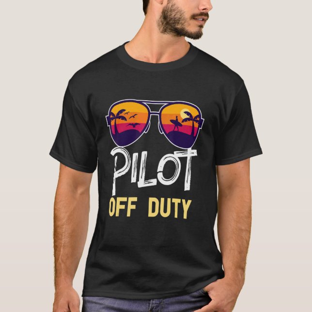 Pilot Off Duty  Beach Time Off   Summer Vacation T-Shirt (Front)