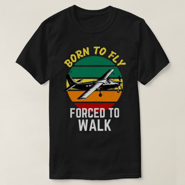 Pilot Plane Aviation Funny Saying Flying Piloting T-Shirt (Design Front)