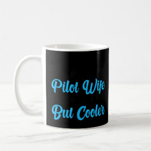 Pilot Wife Of A Pilot Wife Aeroplane Pilot Wife  Coffee Mug