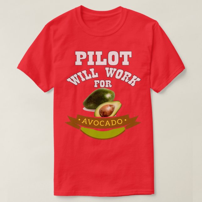 Pilot Will Work for Avocado Classic TShirt (Design Front)
