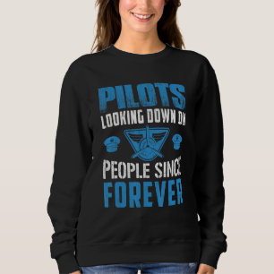 Pilots Looking Down On People Fun Aeroplane Aviati Sweatshirt