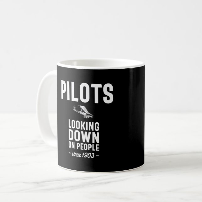 Pilots - Looking Down On People Since 1903 Coffee Mug (Front Left)