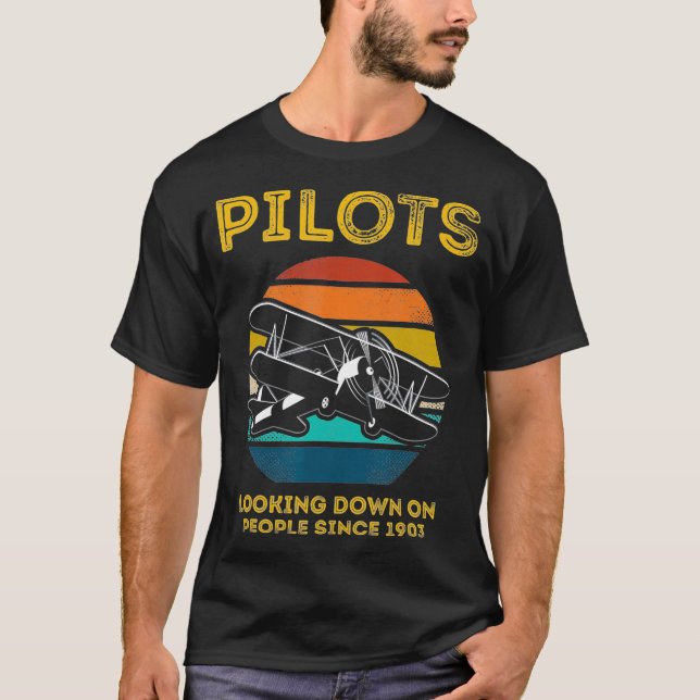 Pilots Looking Down On People Since 1903 Retro T-Shirt (Front)