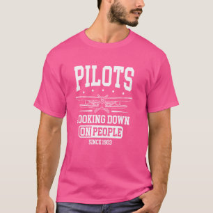 Pilots Looking Down On People Since 1903 T-Shirt