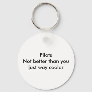 Pilots not better than you key ring