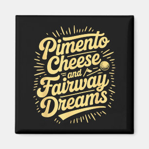 Pimento cheese and fairway dreams funny golf lover magnet